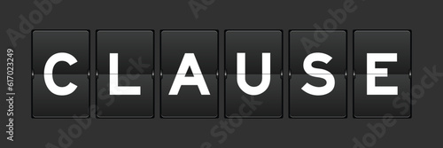 Black color analog flip board with word clause on gray background