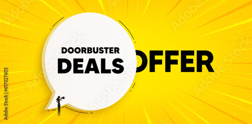 Doorbuster deals tag. Chat speech bubble banner. Special offer price sign. Advertising discounts symbol. Doorbuster deals speech bubble message. Talk box background. Vector © blankstock