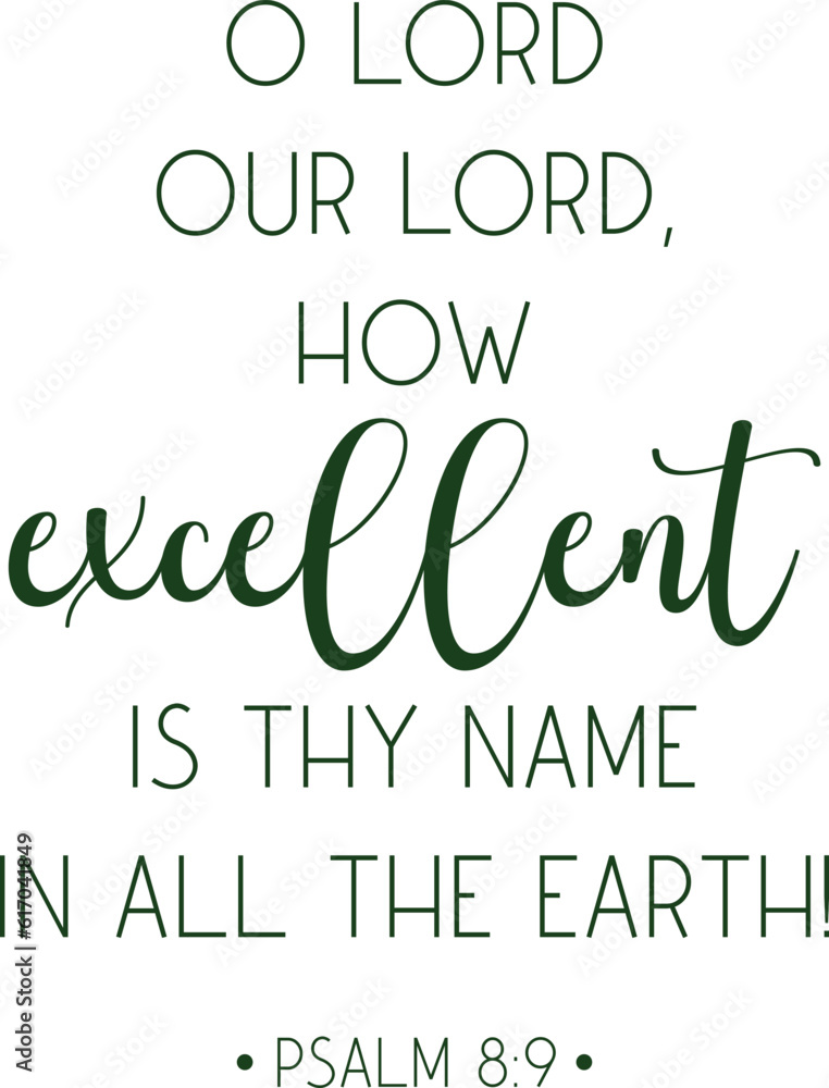 Bible Verse, O Lord our Lord, how excellent is thy name in all the earth! Psalm 8:9, Scripture card, Christian quote, vector illustration