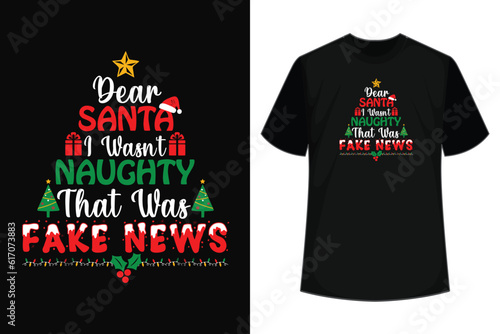 Dear santa i wasn't naughty that was fake news T-Shirt photo