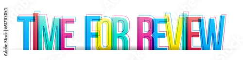 ''Time for review'' sign. Colorful overlapping letters isolated on white background.