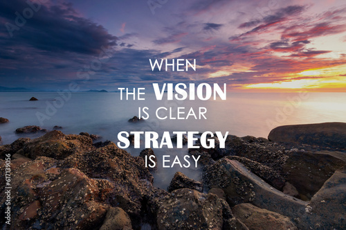 Sunset background with life inspirational quotes - When the vision is clear strategy is easy