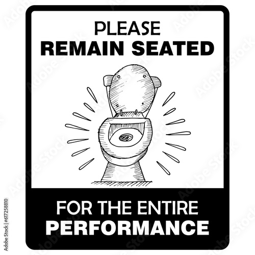 Please remain seated, for the entire performance, sign vector