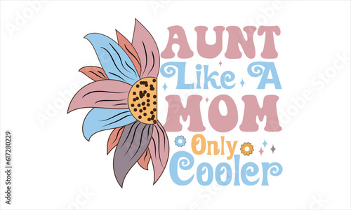 Aunt Like A Mom Only Cooler Retro SVG Design