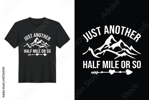Just Another Half Mile Or So, T-shirt Design