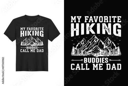 My Favorite Hiking Buddies Call Me Dad, T-shirt Design