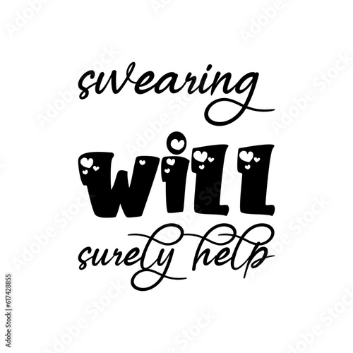 swearing will surely help black letters quote