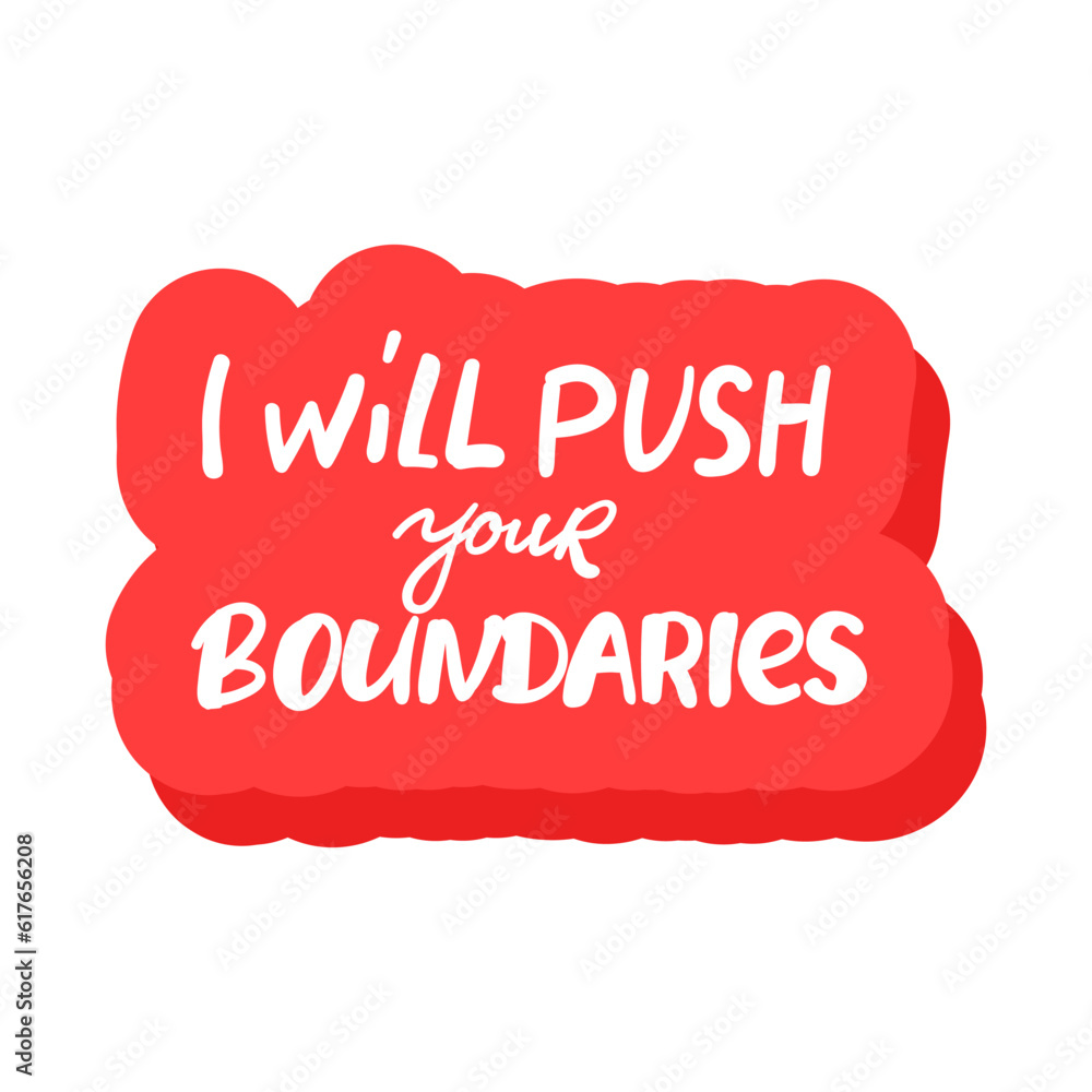 i will push your boundaries. Isolated creative typography. Vector outline color illustration with text Quotes positive phrases Black on white hand drawing. i will push your boundaries. Isolated creative typography. Vector outline color illustration with text Quotes positive phrases Black on white hand drawing.