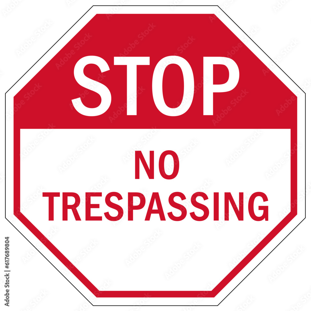 Stop no trespassing warning sign and labels Stop no trespassing warning sign and labels