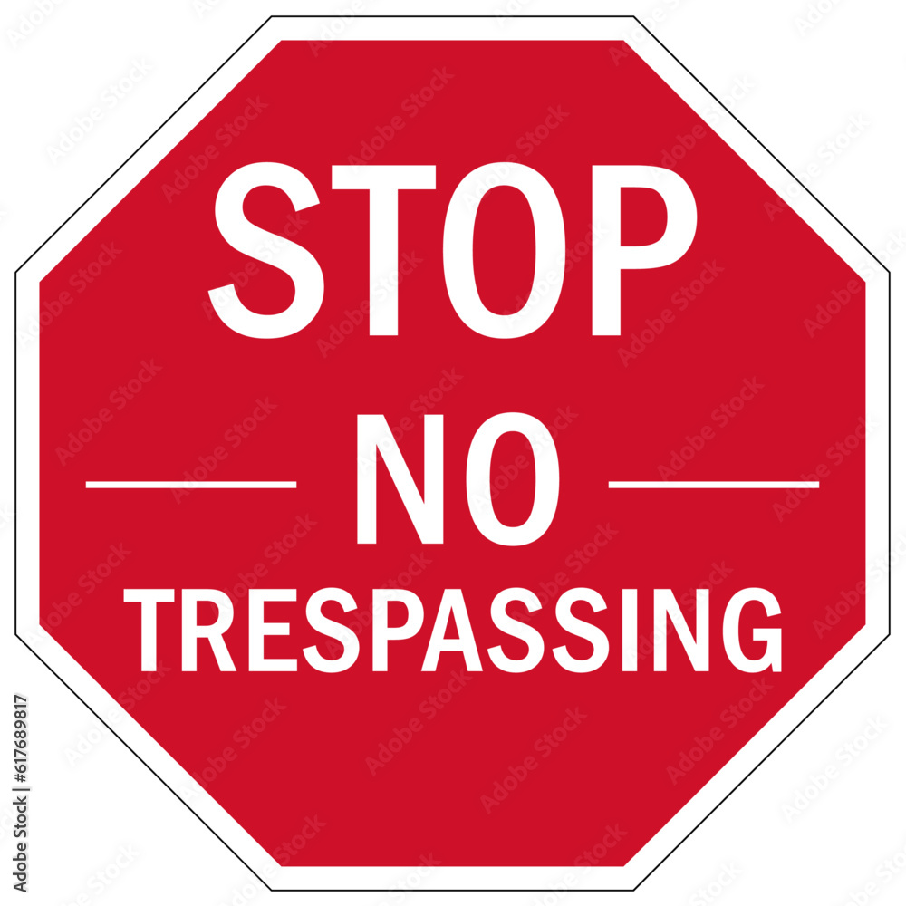 Stop no trespassing warning sign and labels Stop no trespassing warning sign and labels