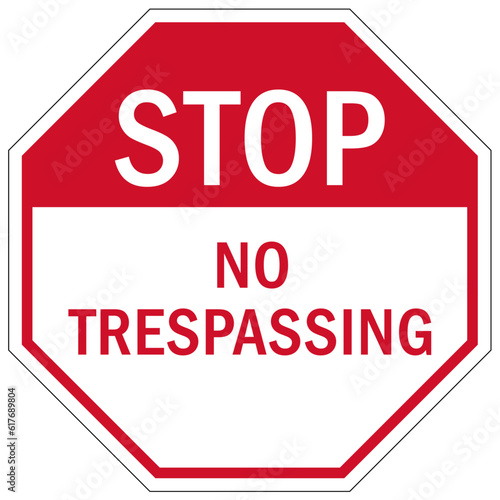 Stop no trespassing warning sign and labels