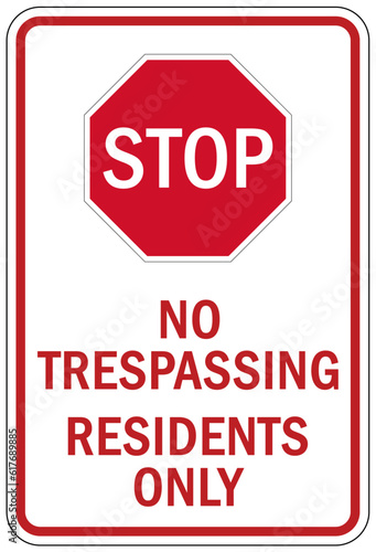 Stop no trespassing warning sign and labels residents only