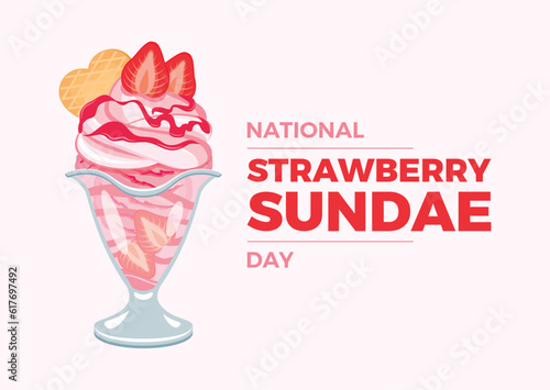 National Strawberry Sundae Day vector illustration. Strawberry ice cream sundae with whipped cream, pink icing and wafer vector. Ice cream cup with strawberries drawing. July 7 of every year