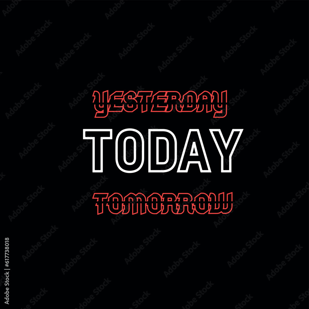 Yesterday Today Tomorrow Tee Graphic