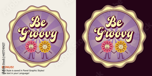 Retro label with text Be Groovy, flower child