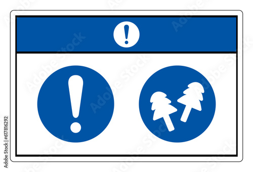Notice Wear Ear Plugs Symbol Sign ,Vector Illustration, Isolate On White Background Label. EPS10