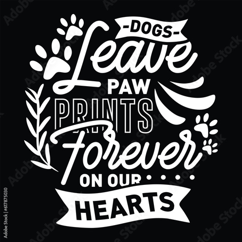 Dog Leave Paw Prints Forever on Our Hearts  svg design vector file