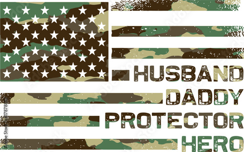 Husband Daddy Protector Hero Fathers Day Camo American Flag Vector