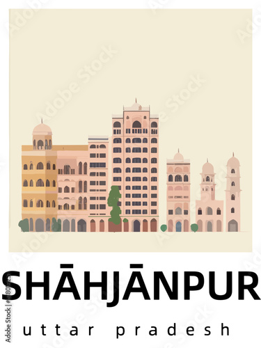 Shāhjānpur: Flat design illustration poster with Indian buildings and the headline Shāhjānpur in Uttar Pradesh photo