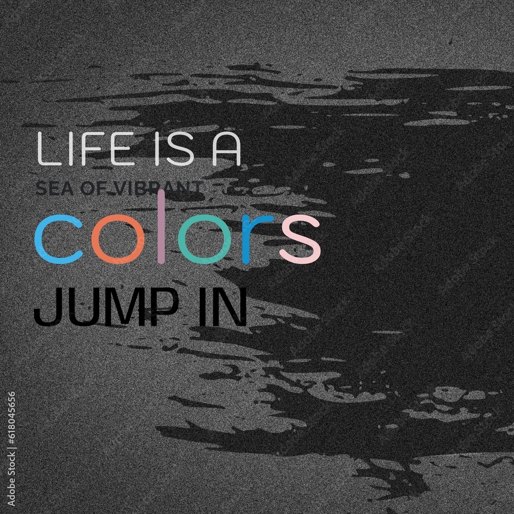 Fototapeta premium Composition of life is a sea of vibrant colours jump in text on pattern grey background