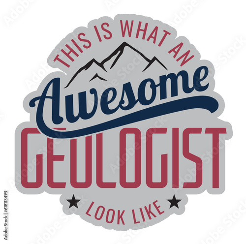This is what an awesome geologist look like, Funny quotes for geologist. T-Shirt design.