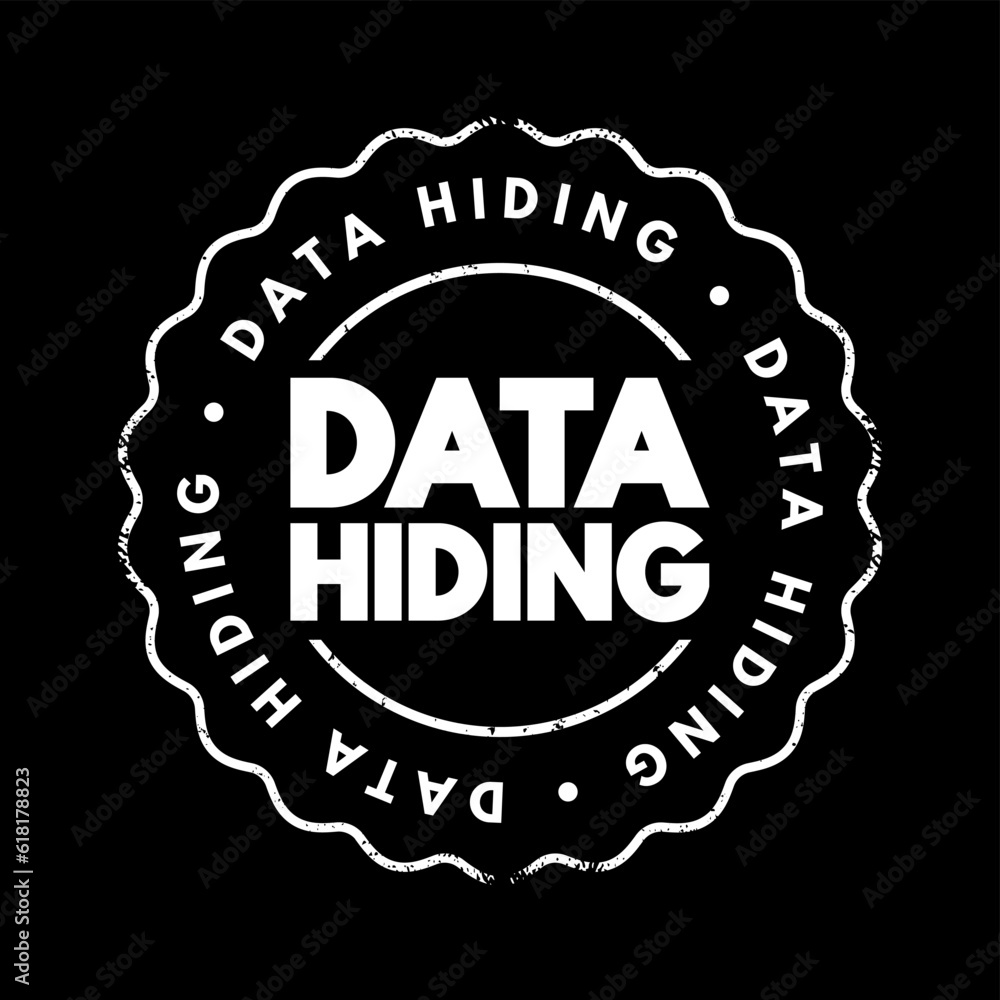 Fototapeta premium Data Hiding - technique of hiding internal object details, text concept stamp