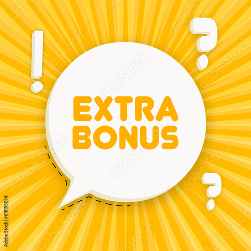 Extra bonus banner. Speech bubble with Extra bonus text. Business concept. 3d illustration. Pop art style. Vector line icon for Business