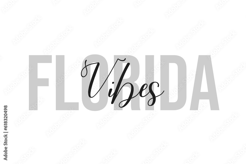 Florida Vibes. Inspiration quotes lettering. Motivational typography. Calligraphic graphic design element. Isolated on white background.