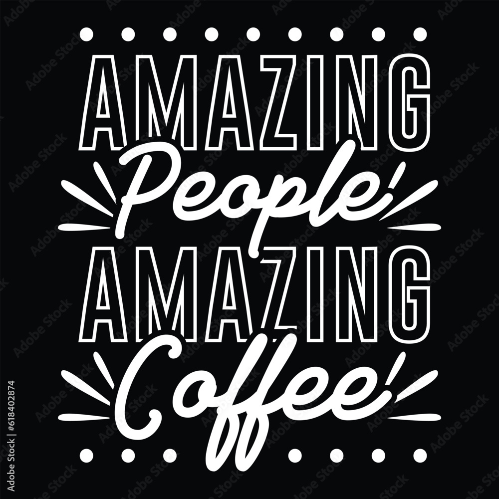 Amazing People Amazing Coffee, svg design vector file