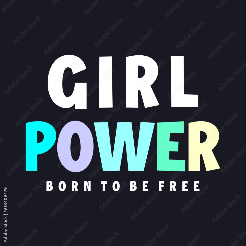 Girl power slogan typography for t-shirt prints, posters and other uses.