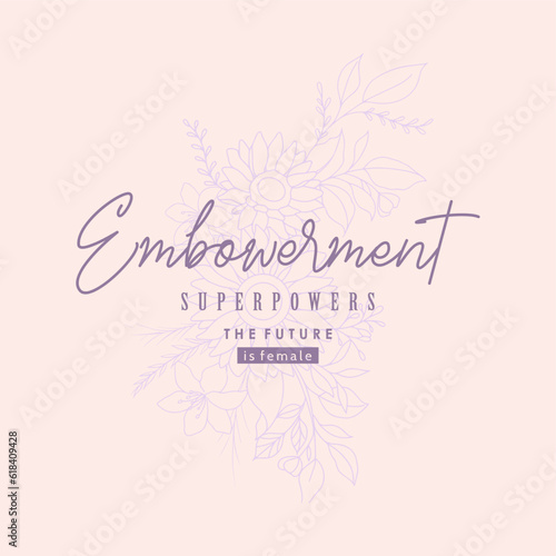 Empowerment super powers the future is female slogan typography for t-shirt prints, posters and other uses.