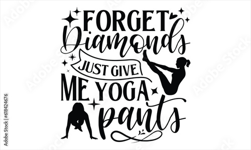 Forget diamonds just give me yoga pants