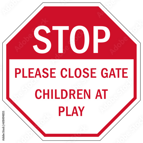 Stop gate security sign please close gate, children at play