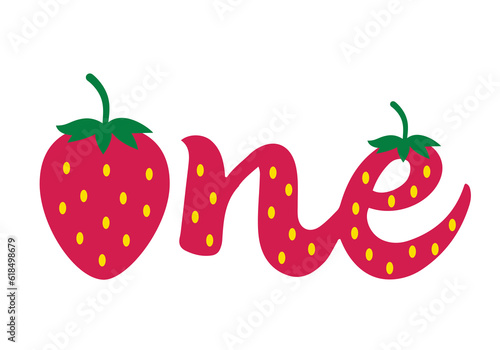 One lettering with strawberry. Baby first birthday. Fresh summer berry. Vector template for typography poster, banner, sticker, party invitation, shirt, etc
