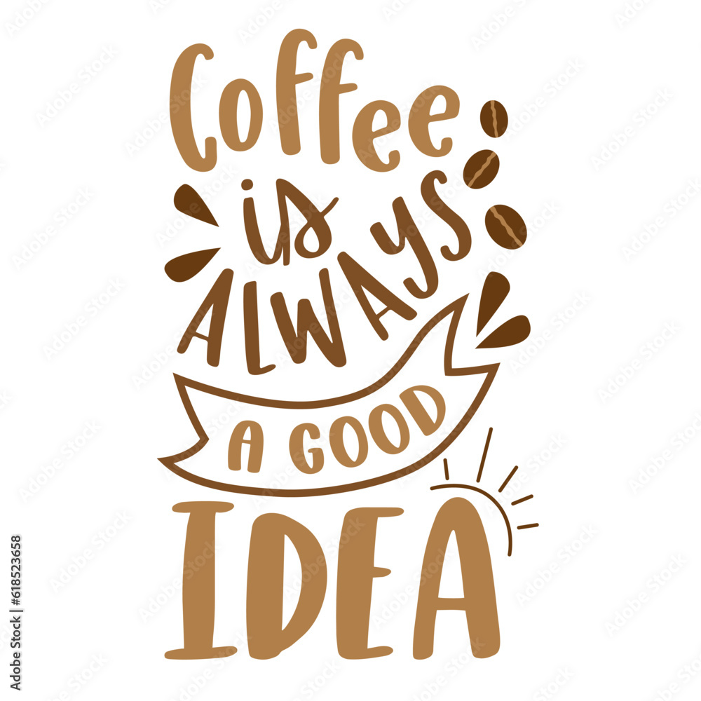 Coffee Hand drawn motivation lettering phrase in modern calligraphy style. Inspiration slogan for print and poster design. Vector illustration. . Vector illustration Coffee Hand drawn motivation lettering phrase in modern calligraphy style. Inspiration slogan for print and poster design. Vector illustration. . Vector illustration
