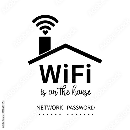 WiFi Password Sign Svg, Guest Room Sign, Home Sign Svg, Editable WiFi, Svg Files for Cricut, Home Svg, Wifi in on the House, Internet Sign Svg, Svg Files for Cricut