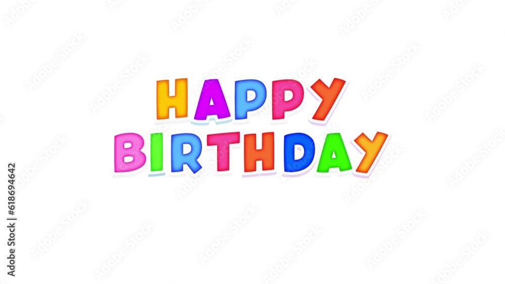 Happy Birthday, Colorful 3d Text Letters Animation. Fun Greeting For Kids or Adults Happy Birthday, Colorful 3d Text Letters Animation. Fun Greeting For Kids or Adults