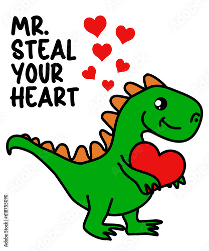 Vector of a cartoon dinosaur holding a red heart  Mr Steal your heart  text in the background