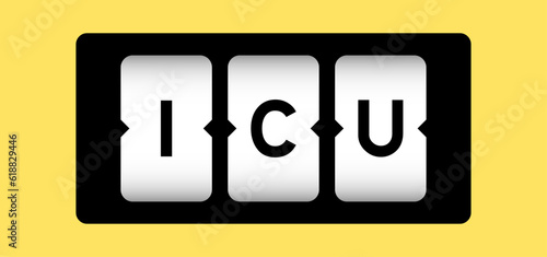 Black color in word ICU (abbreviation of intensive care unit) on slot banner with yellow color background