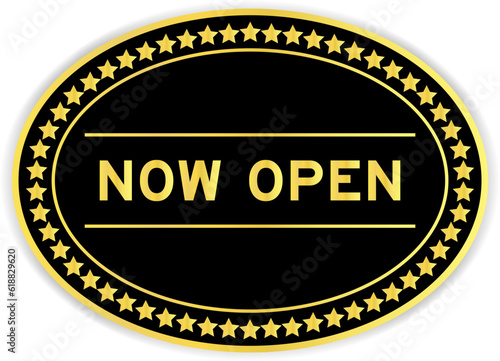 Black and gold color oval label sticker with word now open on white background