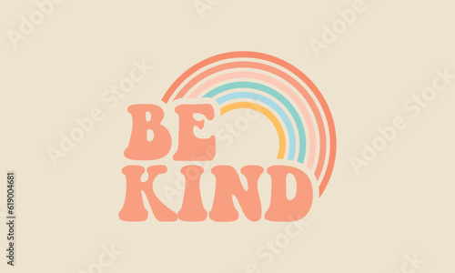 Be kind retro typography 6 color rainbow 70s groovy vintage kind six colors rainbow  lettering  vector cute design template 