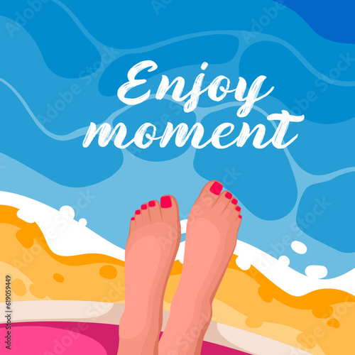 Enjoy moment banner with feet of sunbathing barefoot girl vector illustration. Cartoon top view of bare feet on sandy beach with blue water of sea waves, overhead summer vacation leisure scene