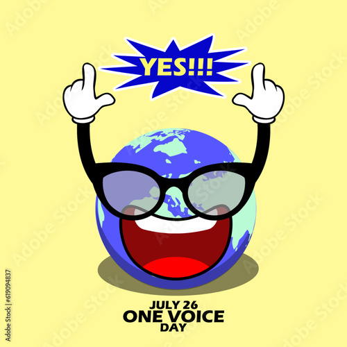 An earth that wears sunglasses that raises both hands shouting    yes     with bold text on light yellow background to commemorate One Voice Day on July 26