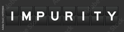 Black color analog flip board with word impurity on gray background