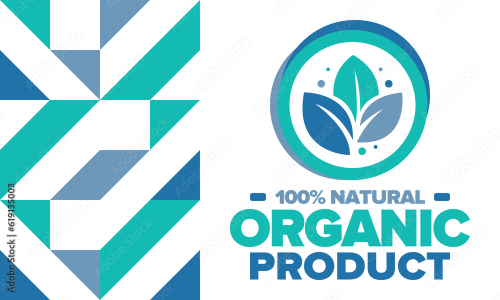 Organic Product. 100% natural and fresh. Premium bio quality. Foods or cosmetics template. Green leaf. Eco friendly lifestyle. Zero Waste. Banner design. Vector illustration