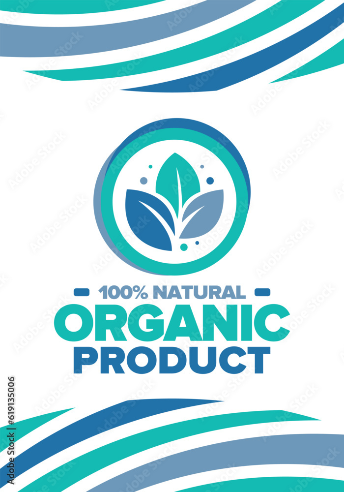 Obraz premium Organic Product. 100% natural and fresh. Premium bio quality. Foods or cosmetics template. Green leaf. Eco friendly lifestyle. Zero Waste. Banner design. Vector illustration