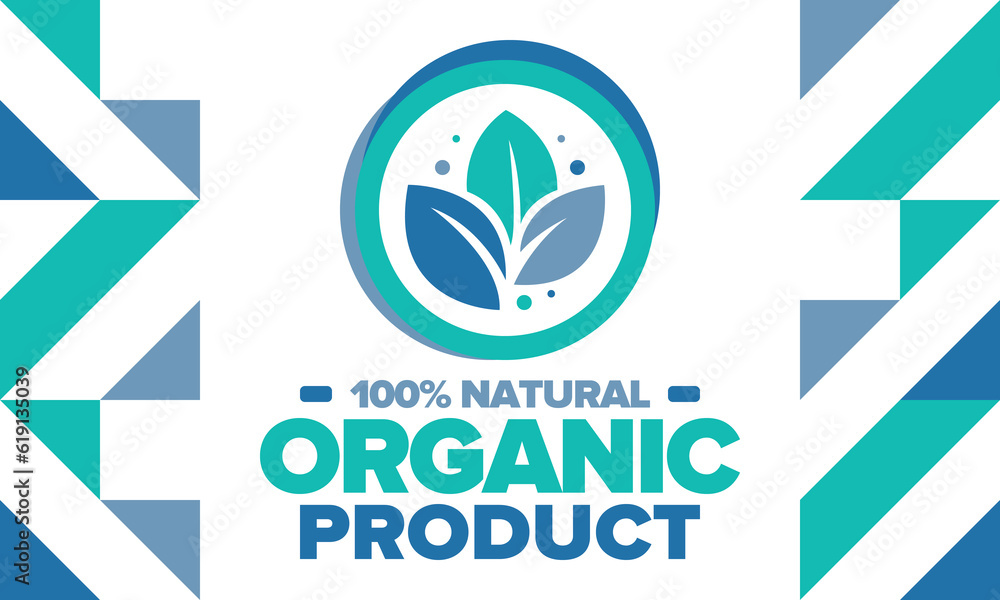 Organic Product. 100% natural and fresh. Premium bio quality. Foods or cosmetics template. Green leaf. Eco friendly lifestyle. Zero Waste. Banner design. Vector illustration Organic Product. 100% natural and fresh. Premium bio quality. Foods or cosmetics template. Green leaf. Eco friendly lifestyle. Zero Waste. Banner design. Vector illustration