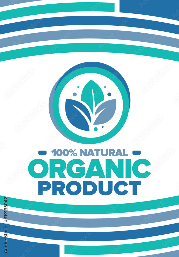 Obraz premium Organic Product. 100% natural and fresh. Premium bio quality. Foods or cosmetics template. Green leaf. Eco friendly lifestyle. Zero Waste. Banner design. Vector illustration