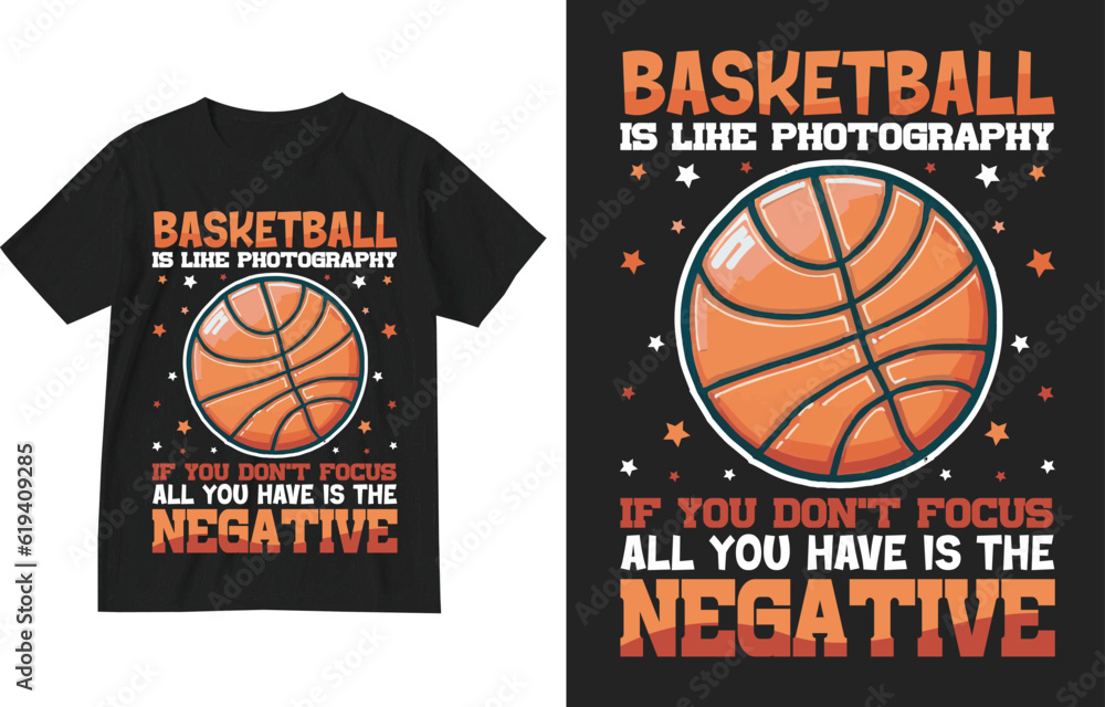 Basketball is like photography if you don't focus all you have is the negative t shirt design .Basketball t shirt illustration .Basketball lover shirt . Basketball Season Tee .Vintage Basketball shirt