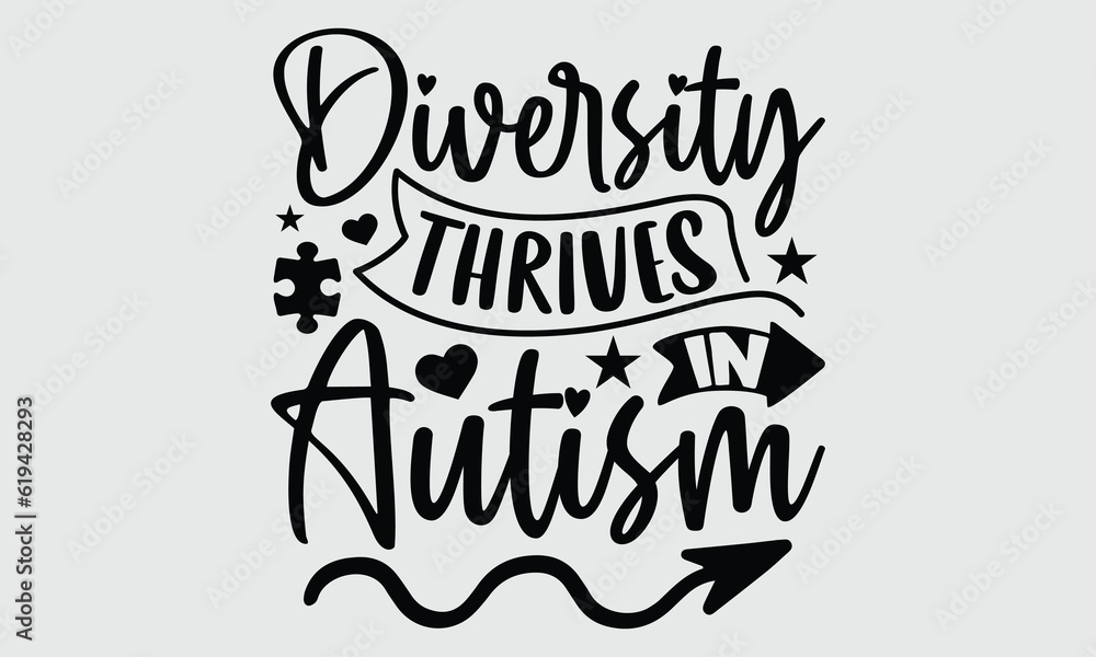 Fototapeta premium Diversity thrives in autism- Autism t- shirt design, This illustration can be used as a print on SVG and bags, stationary or as a poster EPS 10 